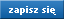 zapisz się